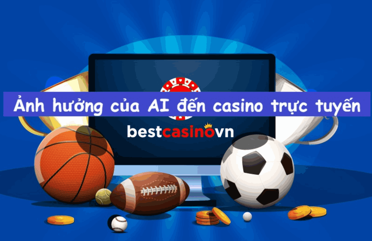 ảnh hưởng AI đến casino online