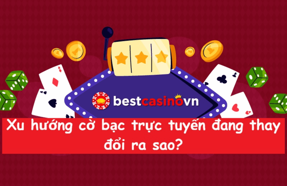 xu hướng cờ bạc trực tuyến